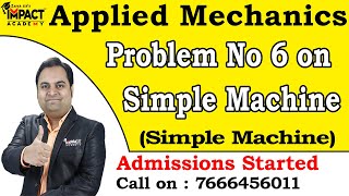 Problem No 6 on Simple Machine | Applied Mechanics | Mechanical Engineering #freeengineeringcourses