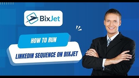 How to run LinkedIn sequence on BixJet | Sales and Marketing Automation Platform