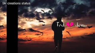 Milke milna  chod dena dil na de ye ejazat {Sk  creations status}