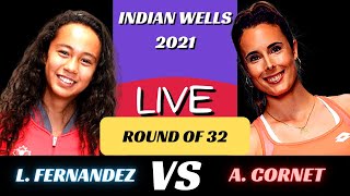 Leylah FERNANDEZ VS Alize CORNET | Live Commentary | 2ND ROUND | INDIAN WELLS 2021