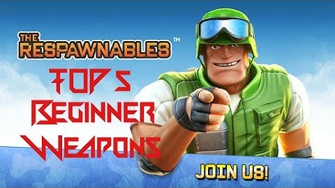 Respawnables: Top 5 Beginner Weapons