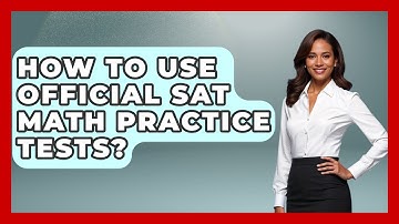 How To Use Official SAT Math Practice Tests? - Junior Year Jumpstart