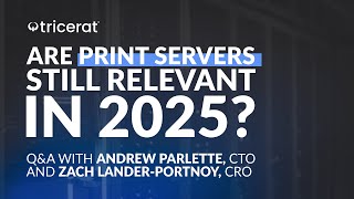 Expert Q&A: Are Print Servers Still Relevant in 2025?