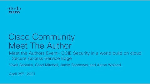Meet the Authors- CCIE Security in a Remote and Cloud Driven Network: SASE and Beyond