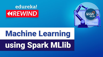 Machine Learning using Spark MLlib | Spark MLlib Tutorial | Edureka | ML/DS Rewind - 3