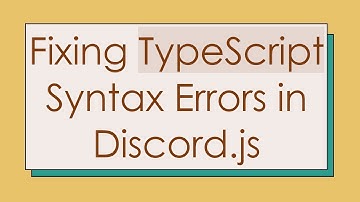Fixing TypeScript Syntax Errors in Discord.js