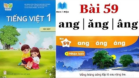 KẾT NỐI TRI THỨC | Tiếng Việt Lớp 1 | Bài 59 | ang - ăng - âng | Trang 130 - 131