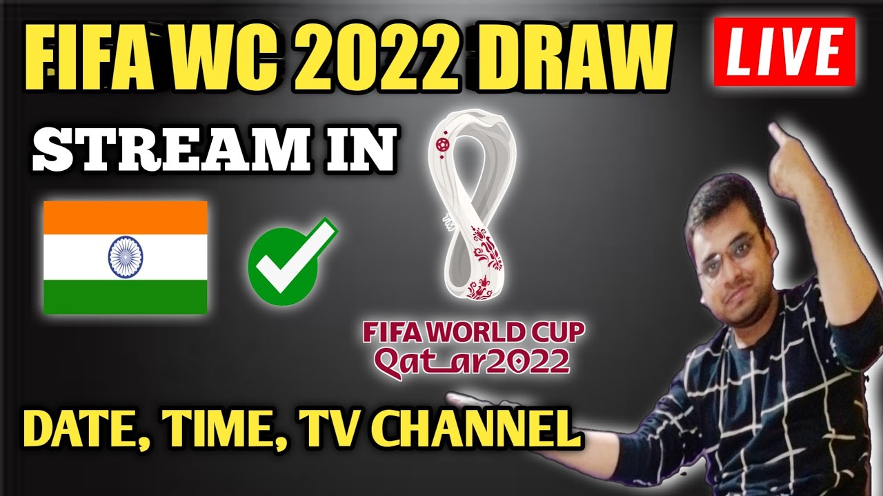 How to watch Draw Ceremony fifa wc 2022 live in India