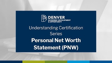 Understanding Certification Series: Personal Net Worth Statement (PNW)