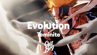 Teminite - Evolution [Chill Boy Promotion]