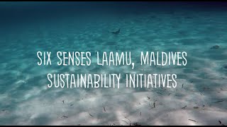 Six Senses Sustainability Initiatives