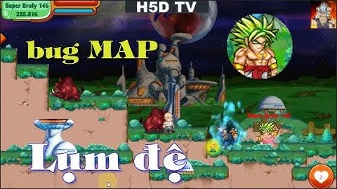 Bug Map Săn Đệ Cho Nick Đùi Gà | Ngọc Rồng | H5D TV
