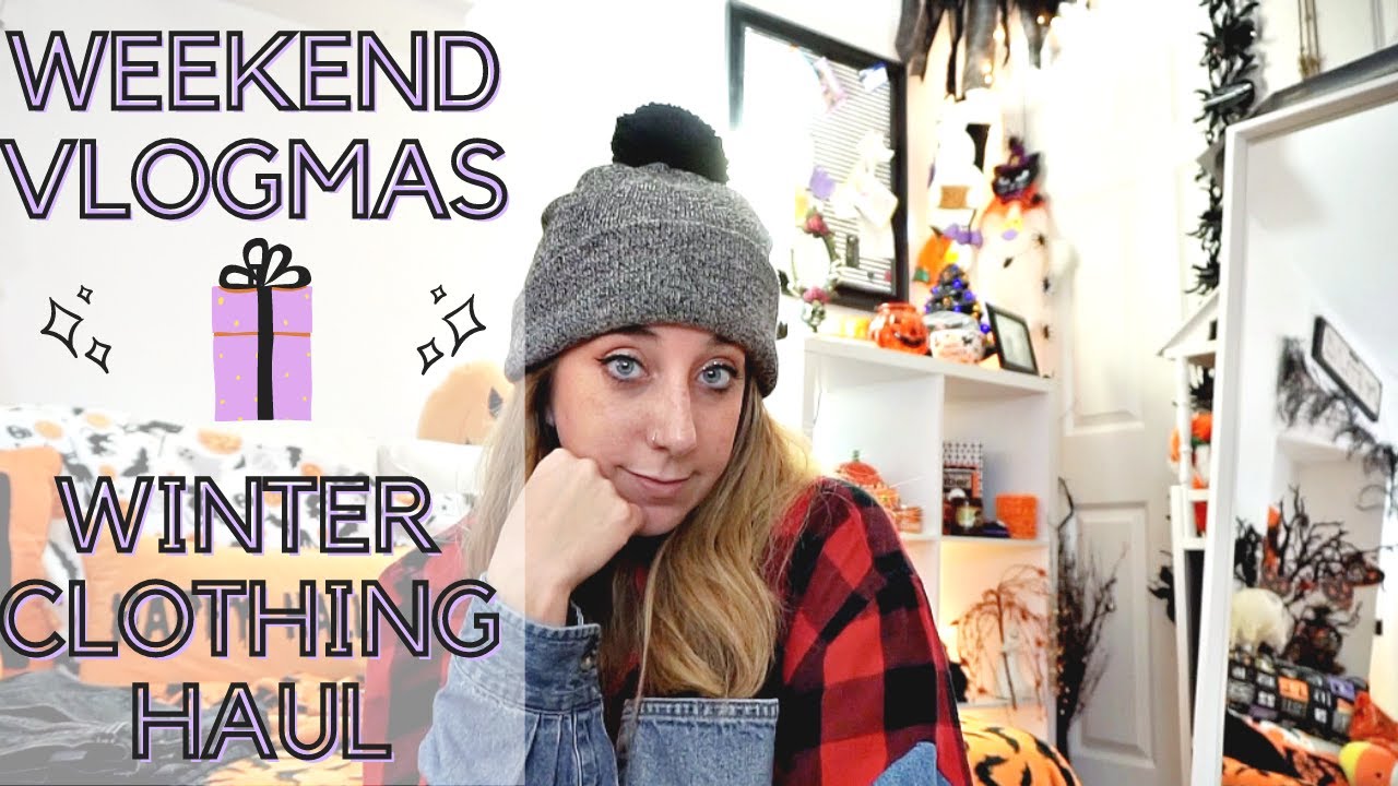 MY WEEKEND + WINTER CLOTHING HAUL l VLOGMAS