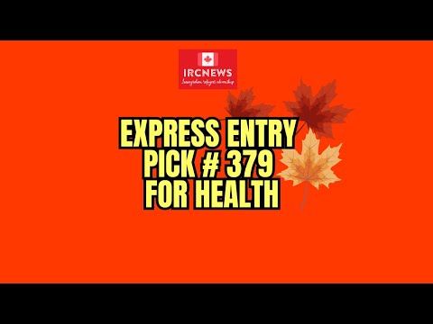 Most Recent Express Entry Pick bearing Intake number 379 for Healthcare