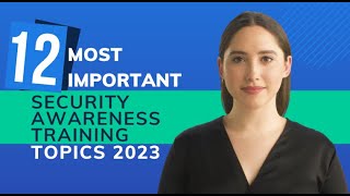 12 Most Important Security Awareness Training Topics in 2022