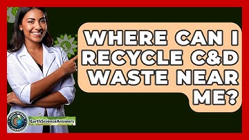 Where Can I Recycle C&D Waste Near Me? - Earth Science Answers