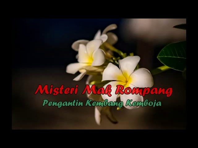 Misteri Mak Rompang Episode Pengantin Kembang Kemboja Seri 14 class=