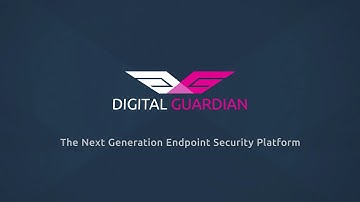 Digital Guardian : The Next Generation Endpoint Security Platform