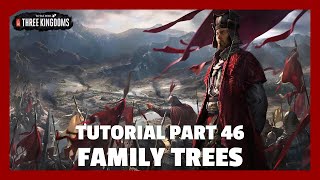 Family Trees Total War Three Kingdoms Tutorial Part 46