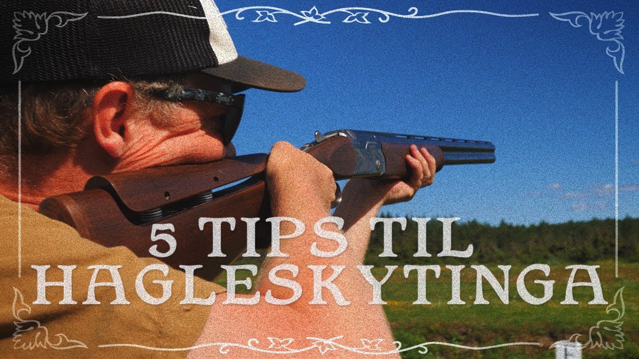 5 tips til hagleskytinga - Bernt gjør ting han ikke kan Ep 19