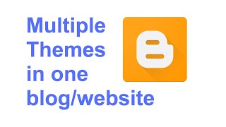 Famous How To Design Multiple Themes/Templates in one Blog/Website in Blogger Net Worth