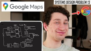 13: Google Maps | Systems Design Interview Questions With ExGoogle SWE