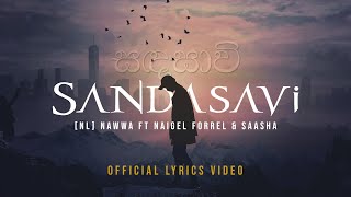 Nawwa NL - Sandasavi ft Naigel Forrel and Saasha [ Official Lyrics Video ]