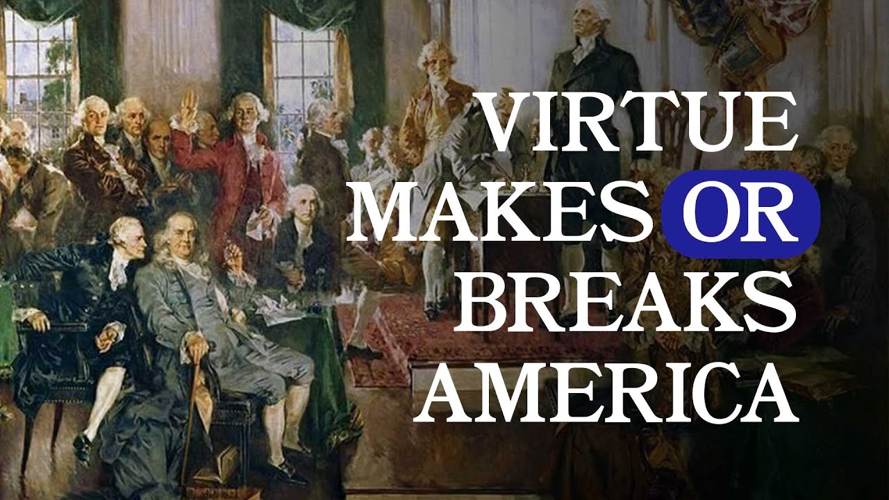 Virtue Makes or Breaks America