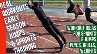REAL WORKOUTS FOR JUMPERS & SPRINTERS Early Season
