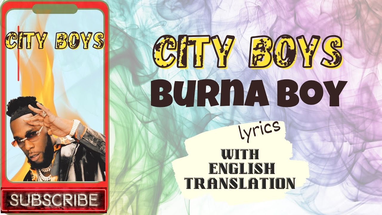 CITY BOYS // BURNA BOY//with English translation// LYRICS VIDEO #cityboy #burnaboy #afrobeat CITY BOYS // BURNA BOY//with English translation// LYRICS VIDEO #cityboy #burnaboy #afrobeat