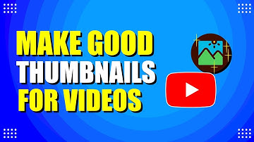 Hoe maak je goede thumbnails voor YouTube-video