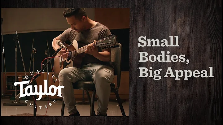 Small Bodies, Big Appeal | Taylor Guitars
