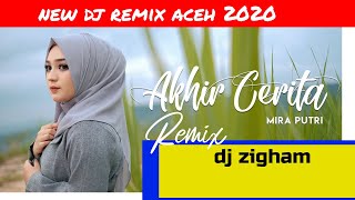 Remix Akhir Cerita  - Mira Putri