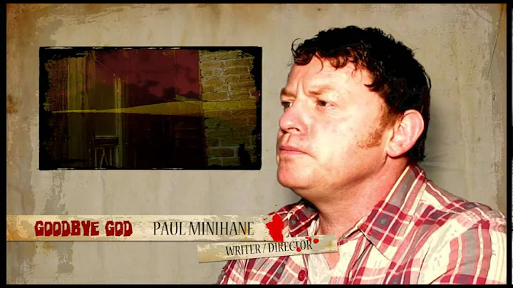 GOODBYE GOD PAUL MINIHANE.wmv