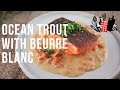 Ocean Trout with Beurre Blanc | Everyday Gourmet S9 Ep5