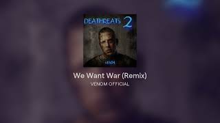 We Want War (Remix)