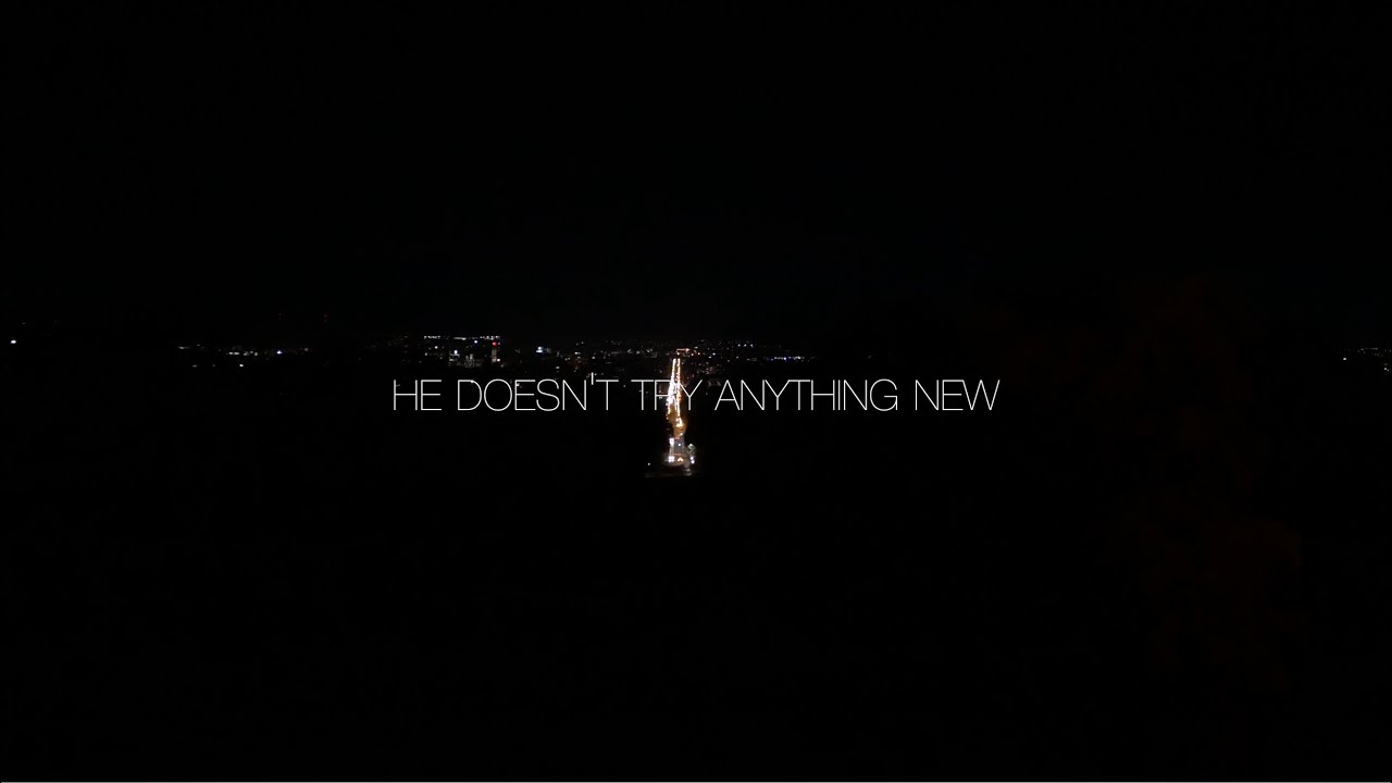 AK - He Doesn't Try Anything New
