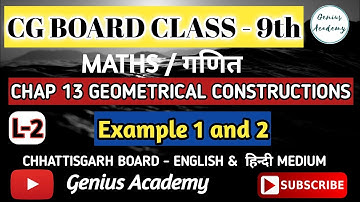 9th Maths || CG Board || Chapter 13 Geometrical Constructions || Example 1 & 2 by genius academy