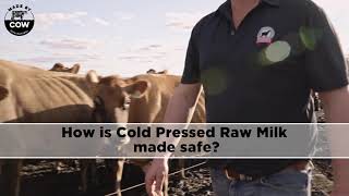 How is cold pressed raw milk made safe?