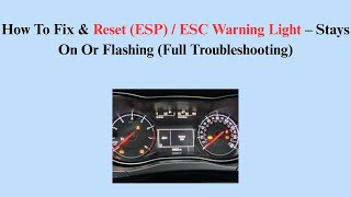 How To Fix & Reset  (ESP) / ESC Warning Light – Stays On Or Flashing (Full Troubleshooting)