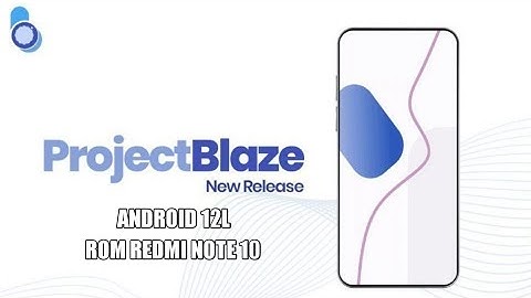  [ROM][12.L][OFFICIAL] project blaze A12L REDMI NOTE 10 [mojito/sunny]