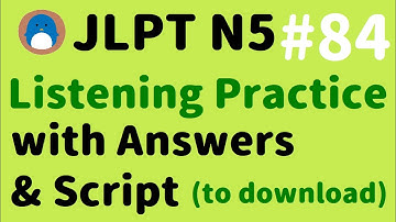 N5 Listening Practice JLPT 【with Answers / Downloadable Scripts】#84