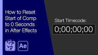 How to Reset Start of Comp to 0 Seconds in After Effects