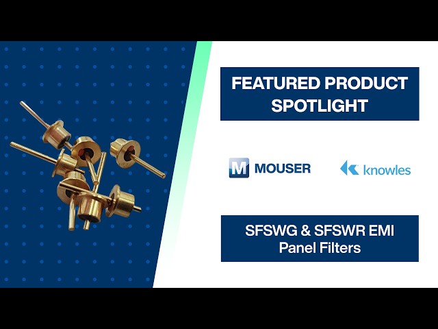 Knowles SFSWG & SFSWR EMI Panel Filters: Featured Product Spotlight