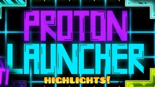 MY NEW FAVORITE LEVEL - PROTON LAUNCHER Highlights (Extreme Demon #35) | Geometry Dash screenshot 3