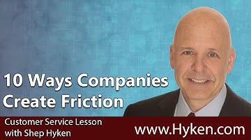 10 Ways Companies Create Friction for Customers