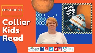 Collier Kids Read:  Episode 23 - Hey-Ho to Mars We'll Go! - Collier County Public Library