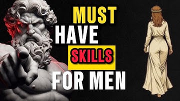6 Skills Every Man Needs in Life | Stoicism