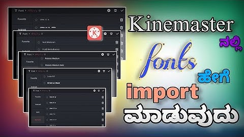 How to import fonts in kinemaster app ll in kannada ll Crezy Creation YT ll #kinemasterediting