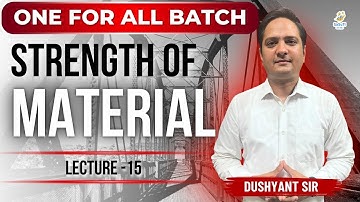 Strength of Material | Part-15 | #sasuti #dushyantsir #ese2025 #gate2025